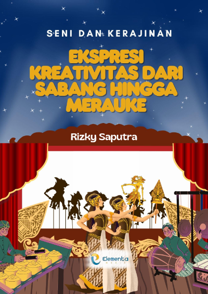 Seni dan Kerajinan: Ekspresi Kreativitas dari Sabang hingga Merauke